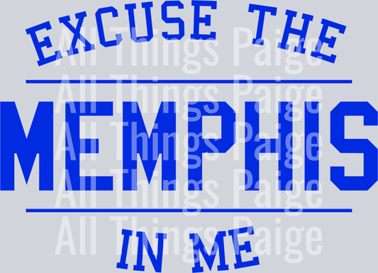 Excuse The Memphis in Me