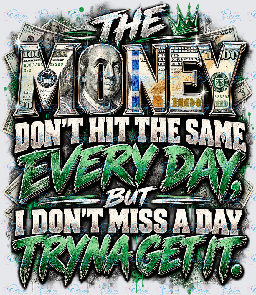 Money Never Misses a Day
